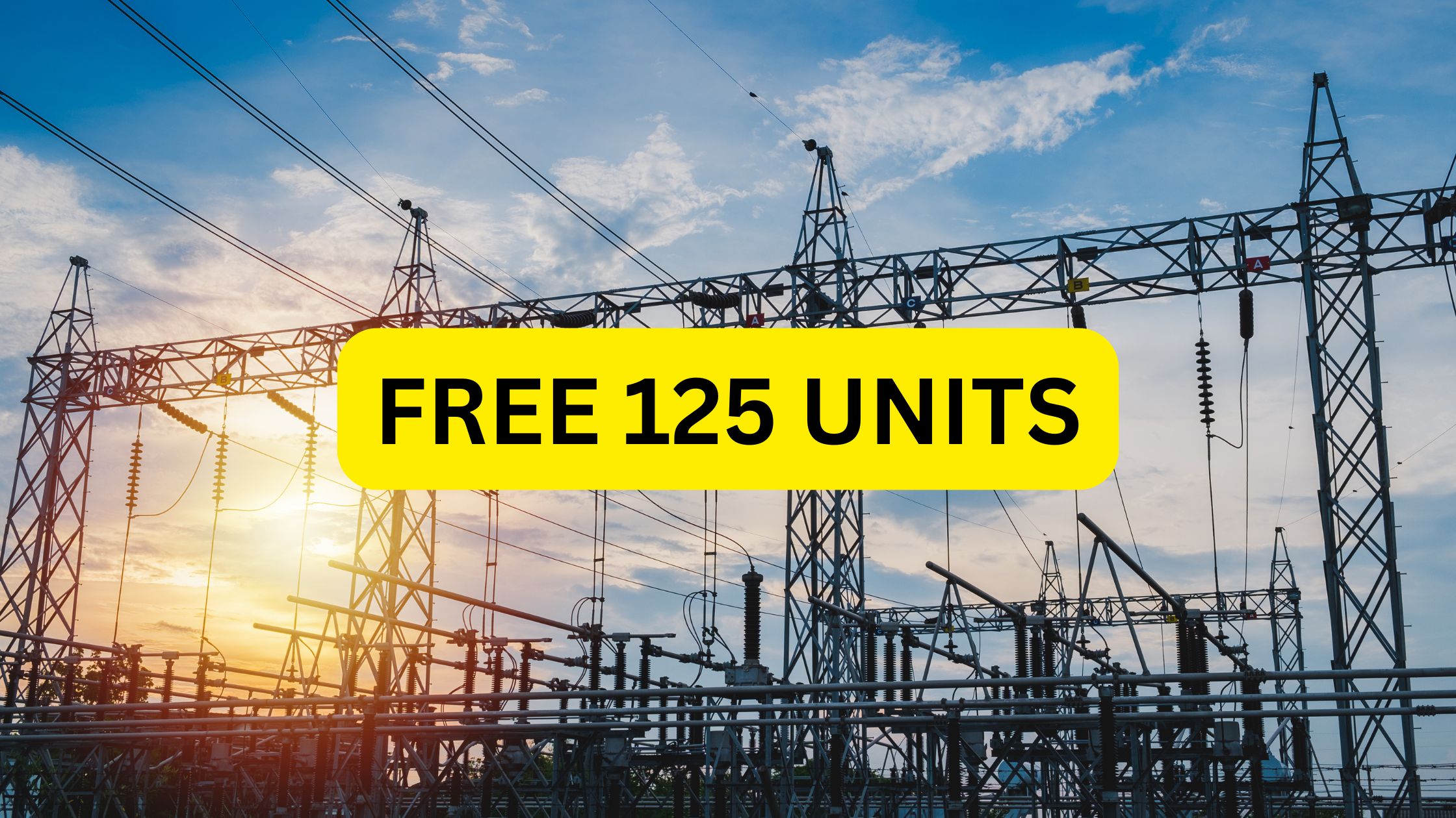 125 Units of Electricity Absolutely Free
