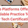 Top Platforms Offering Reliable Practice Tests for Tech Certifications