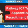 Railway ICF Trade Apprentice Recruitment 2025