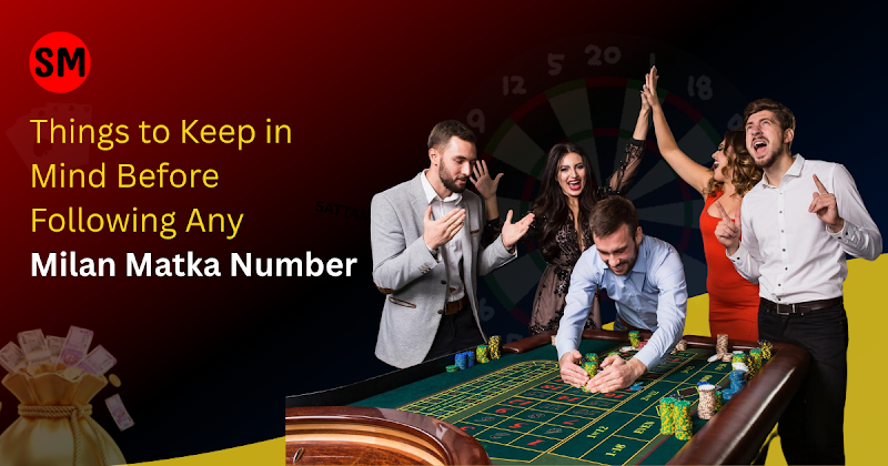 Things to Keep in Mind Before Following Any Milan Matka Number